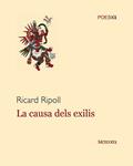 CAUSA DELS EXILIS, LA | 9788494362972 | RIPOLL, RICARD | Llibreria Drac - Llibreria d'Olot | Comprar llibres en català i castellà online