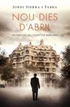 NOU DIES D'ABRIL (INSPECTOR MASCARELL 6) | 9788415961369 | SIERRA, JORDI | Llibreria Drac - Llibreria d'Olot | Comprar llibres en català i castellà online