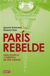 PARIS REBELDE | 9788483067758 | RAMONET, IGNACIO | Llibreria Drac - Librería de Olot | Comprar libros en catalán y castellano online