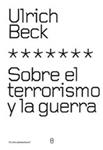 SOBRE EL TERRORISMO Y LA GUERRA | 9788449313868 | BECK, ULRICH | Llibreria Drac - Llibreria d'Olot | Comprar llibres en català i castellà online