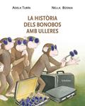 HISTÒRIA DELS BONOBOS AMB ULLERES, LA | 9788484648338 | TURÍN, ADELA/BOSNIA, NELLA | Llibreria Drac - Llibreria d'Olot | Comprar llibres en català i castellà online