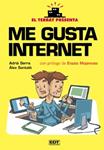 ME GUSTA INTERNET | 9788499474786 | SANTALÓ, ALEX/ SERRA, ADRIA | Llibreria Drac - Librería de Olot | Comprar libros en catalán y castellano online