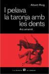 I PELAVA LA TARONJA AMB LES DENTS | 9788429754568 | ROIG, ALBERT | Llibreria Drac - Llibreria d'Olot | Comprar llibres en català i castellà online