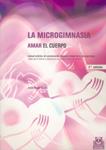 MICROGIMNASIA, LA. AMAR EL CUERPO | 9788480196475 | MUNNE, ANTONI | Llibreria Drac - Librería de Olot | Comprar libros en catalán y castellano online