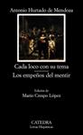 CADA LOCO CON SU TEMA / LOS EMPEÑOS DEL MENTIR | 9788437630182 | HURTADO DE MENDOZA, ANTONIO | Llibreria Drac - Llibreria d'Olot | Comprar llibres en català i castellà online