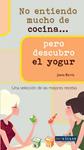 NO ENTIENDO MUCHO DE COCINA PERO DESCUBRO EL YOGUR | 9788496054530 | BARRIA, JUANA | Llibreria Drac - Llibreria d'Olot | Comprar llibres en català i castellà online