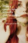 BLANCA COM LA NEU VERMELLA COM LA SANG | 9788401387494 | D'AVENIA, ALESSANDRO | Llibreria Drac - Librería de Olot | Comprar libros en catalán y castellano online