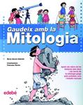 GAUDEIX AMB LA MITOLOGIA | 9788423688159 | GARCIA SABATES, BERTA | Llibreria Drac - Librería de Olot | Comprar libros en catalán y castellano online