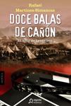 DOCE BALAS DE CAÑON | 9788498776386 | MARTINEZ-SIMANCAS, RAFAEL | Llibreria Drac - Llibreria d'Olot | Comprar llibres en català i castellà online