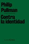 CONTRA LA IDENTIDAD | 9788432243202 | PULLMAN, PHILIP | Llibreria Drac - Llibreria d'Olot | Comprar llibres en català i castellà online