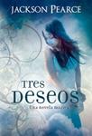 TRES DESEOS | 9788427200272 | PEARCE, JACKSON | Llibreria Drac - Llibreria d'Olot | Comprar llibres en català i castellà online