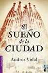 SUEÑO DE LA CIUDAD, EL | 9788408046400 | VIDAL, ANDRES | Llibreria Drac - Librería de Olot | Comprar libros en catalán y castellano online