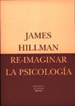 RE-IMAGINAR LA PSICOLOGIA            (DIP) | 9788478444236 | HILLMAN, JAMES | Llibreria Drac - Llibreria d'Olot | Comprar llibres en català i castellà online