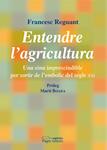 ENTENDRE L'AGRICULTURA | 9788499751245 | REGUANT, FRANCESC | Llibreria Drac - Llibreria d'Olot | Comprar llibres en català i castellà online