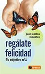 REGALATE FELICIDAD | 9788493559045 | MAESTRO, JUAN CARLOS | Llibreria Drac - Llibreria d'Olot | Comprar llibres en català i castellà online