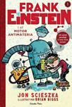 FRANK EINSTEIN I EL MOTOR ANTIMATÈRIA (FRANK EINSTEIN 1) | 9788490578636 | SCIESZKA, JON | Llibreria Drac - Llibreria d'Olot | Comprar llibres en català i castellà online