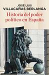 HISTORIA DEL PODER POLÍTICO EN ESPAÑA | 9788490565247 | VILLACAÑAS, JOSE LUIS | Llibreria Drac - Llibreria d'Olot | Comprar llibres en català i castellà online