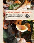 GUÍA DE SETAS COMESTIBLES | 9788415989387 | EYSSARTIER, GUILLAUME | Llibreria Drac - Llibreria d'Olot | Comprar llibres en català i castellà online