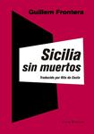 SICILIA SIN MUERTOS | 9788473291903 | FRONTERA, GUILLEM | Llibreria Drac - Librería de Olot | Comprar libros en catalán y castellano online