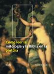 COMO LEER LA MITOLOGIA Y LA BIBLIA EN LA PINTURA | 9788481564532 | RYNCK, PATRICK DE | Llibreria Drac - Llibreria d'Olot | Comprar llibres en català i castellà online