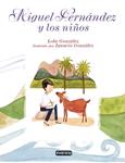 MIGUEL HERNANDEZ Y LOS NIÑOS | 9788444145914 | GONZALEZ, LOLA | Llibreria Drac - Librería de Olot | Comprar libros en catalán y castellano online