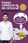 FRASES CÉLEBRES DE NIÑOS 3 | 9788490626870 | MOTOS, PABLO | Llibreria Drac - Llibreria d'Olot | Comprar llibres en català i castellà online