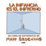 INFANCIA ES EL INFIERNO, LA | 9788492769582 | GROENING, MATT | Llibreria Drac - Librería de Olot | Comprar libros en catalán y castellano online