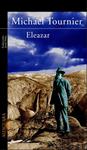 ELEAZAR O EL MANANTIAL Y LA ZARZA | 9788420464459 | TOURNIER, MICHEL | Llibreria Drac - Llibreria d'Olot | Comprar llibres en català i castellà online