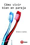 COMO VIVIR BIEN EN PAREJA | 9788427130951 | LLANOS, ELENA | Llibreria Drac - Llibreria d'Olot | Comprar llibres en català i castellà online