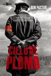 CIELO DE PLOMO | 9788420683461 | PASTOR, BEN | Llibreria Drac - Llibreria d'Olot | Comprar llibres en català i castellà online