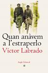 QUAN ANAVEM A L'ESTRAPERLO | 9788496103467 | LABRADO, VICTOR | Llibreria Drac - Librería de Olot | Comprar libros en catalán y castellano online