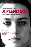 A PLENO SOL | 9788499982892 | PEDREGOSA, ALEJANDRO | Llibreria Drac - Librería de Olot | Comprar libros en catalán y castellano online