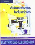 AUTOMATISMOS INDUSTRIALES: INSTALACIONES ELECTRICAS Y AUTOMA | 9788497325790 | ROLDAN, JOSE | Llibreria Drac - Librería de Olot | Comprar libros en catalán y castellano online