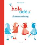 HOLA ADÉU. ELS CONTRARIS EN UN ÀLBUM MÀGIC | 9788484649380 | CHEDRU, DELPHINE | Llibreria Drac - Librería de Olot | Comprar libros en catalán y castellano online