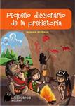 PEQUEÑO DICCIONARIO DE LA PREHISTORIA | 9788497543774 | PIGEAUD, ROMAIN | Llibreria Drac - Llibreria d'Olot | Comprar llibres en català i castellà online