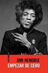 EMPEZAR DE CERO | 9788415601364 | HENDRIX, JIMI | Llibreria Drac - Llibreria d'Olot | Comprar llibres en català i castellà online