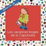 VACANCES BOGES DE LA CAPUTXETA, LES (BUSCA I TROBA) | 9788466138734 | FONT, NÚRIA | Llibreria Drac - Librería de Olot | Comprar libros en catalán y castellano online