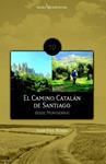 CAMINO CATALAN DE SANTIAGO DESDE MONTSERRAT, EL | 9788496754485 | JOAN FIOL BOADA | Llibreria Drac - Librería de Olot | Comprar libros en catalán y castellano online