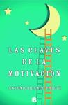 CLAVES DE LA MOTIVACIÓN, LAS | 9788466654210 | BLANCO, ANTONIO | Llibreria Drac - Librería de Olot | Comprar libros en catalán y castellano online