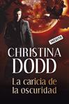 CARICIA DE LA OSCURIDAD, LA | 9788499082929 | DODD, CHRISTINA | Llibreria Drac - Llibreria d'Olot | Comprar llibres en català i castellà online