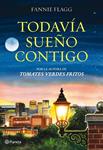 TODAVIA SUEÑO CONTIGO | 9788408103912 | FLAGG, FANNIE | Llibreria Drac - Librería de Olot | Comprar libros en catalán y castellano online