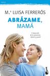 ABRÁZAME MAMÁ | 9788408006428 | FERRERÓS, Mª LLUISA | Llibreria Drac - Llibreria d'Olot | Comprar llibres en català i castellà online