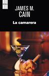 CAMARERA, LA | 9788490066508 | CAIN, JAMES M. | Llibreria Drac - Llibreria d'Olot | Comprar llibres en català i castellà online