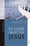 CAMI OBERT PER JESUS, EL | 9788498464832 | PAGOLA, JOSE ANTONIO | Llibreria Drac - Llibreria d'Olot | Comprar llibres en català i castellà online