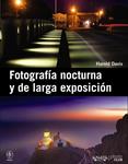 FOTOGRAFIA NOCTURA Y DE LARGA EXPOSICION | 9788441531093 | DAVIS, HAROLD | Llibreria Drac - Librería de Olot | Comprar libros en catalán y castellano online