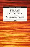 PER UN POBLE NORMAL | 9788482647104 | SOLDEVILA, FERRAN | Llibreria Drac - Llibreria d'Olot | Comprar llibres en català i castellà online