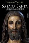 SÁBANA SANTA. LO NUNCA CONTADO | 9788441535541 | VÁZQUEZ, SANTIAGO | Llibreria Drac - Llibreria d'Olot | Comprar llibres en català i castellà online