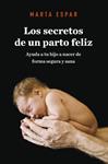 SECRETOS DE UN PARTO FELIZ, LOS | 9788425345623 | ESPAR, MARTA | Llibreria Drac - Librería de Olot | Comprar libros en catalán y castellano online