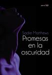 PROMESAS EN LA OSCURIDAD | 9788420690674 | MATTHEWS, SADIE | Llibreria Drac - Librería de Olot | Comprar libros en catalán y castellano online