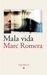 MALA VIDA | 9788488811899 | ROMERA, MARC | Llibreria Drac - Llibreria d'Olot | Comprar llibres en català i castellà online